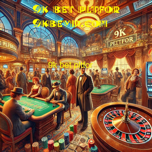 9k bet pltfor