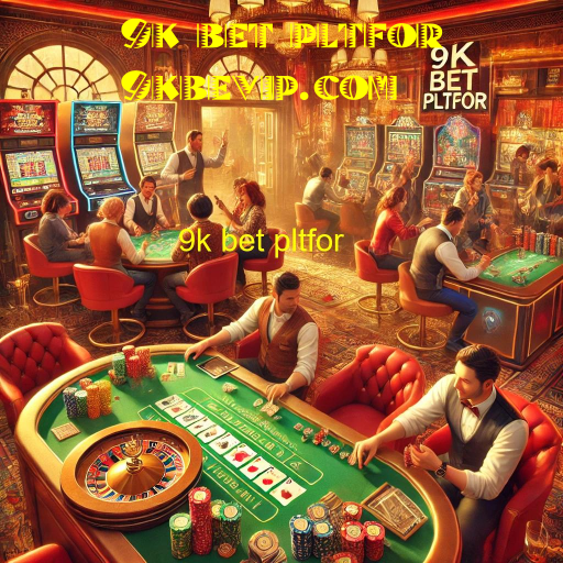 9k bet pltfor