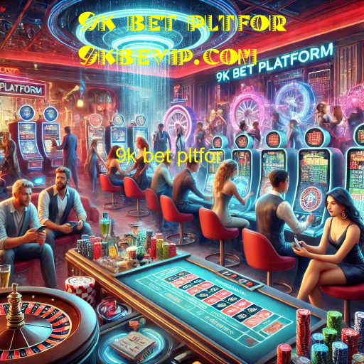 9k bet pltfor